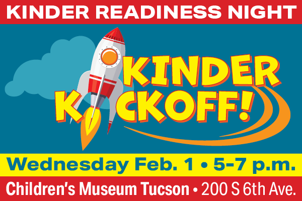 Kinder Readiness Night, February 1st, 5-7 pm, Childrens Museum Tucson 200 S 6th